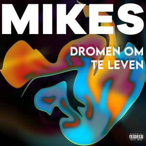 收聽Mikes的Dromen Om Te Leven (Explicit)歌詞歌曲