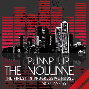 Album Pump Up The, Vol. - The Finest In Progressive House, Vol. 6 oleh Various