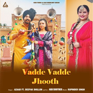 收听Azaad的VADDE VADDE JHOOTH歌词歌曲