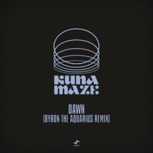 Album Dawn (Byron The Aquarius Remix) from Kuna Maze