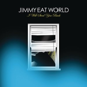 ดาวน์โหลดและฟังเพลง I Will Steal You Back พร้อมเนื้อเพลงจาก Jimmy Eat World