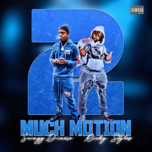 Swagg Dinero的专辑2 Much Motion (Explicit)