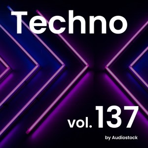 日本羣星的專輯Techno, Vol. 137 -Instrumental BGM- by Audiostock