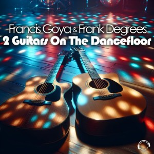 อัลบัม 2 Guitars On The Dancefloor ศิลปิน Francis Goya