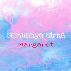 Album Semuanya sirna oleh Margaret