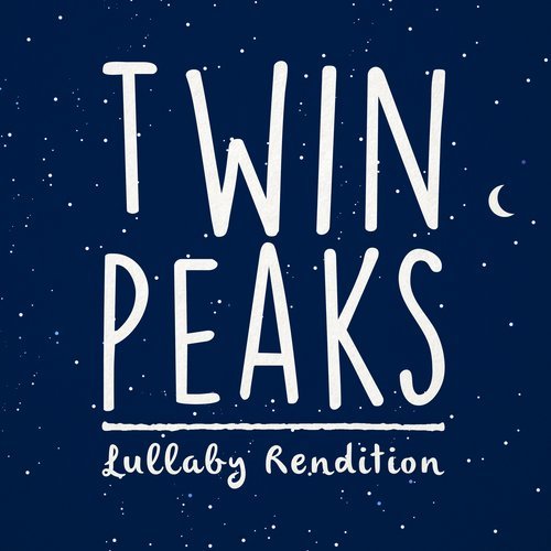 Twin Peaks Main Theme (Lullaby Rendition) (其他)