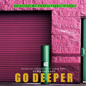 Listen to Go Deeper (Hisking's Hkd Dub) song with lyrics from Msindo de Serenade