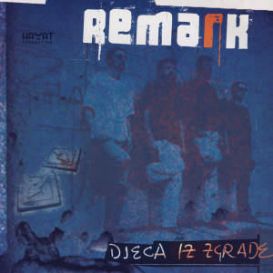 收聽Remark的Djeca Iz Zgrade歌詞歌曲