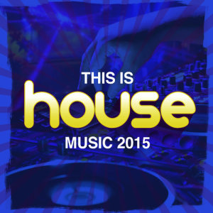 收聽This Is House 2015的Sonic歌詞歌曲
