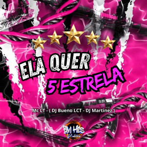 收聽Mc LT Oficial的Ela quer 5 Estrela (Explicit)歌詞歌曲