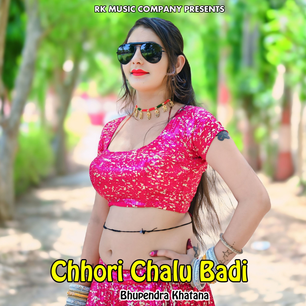 Chhori Chalu Badi