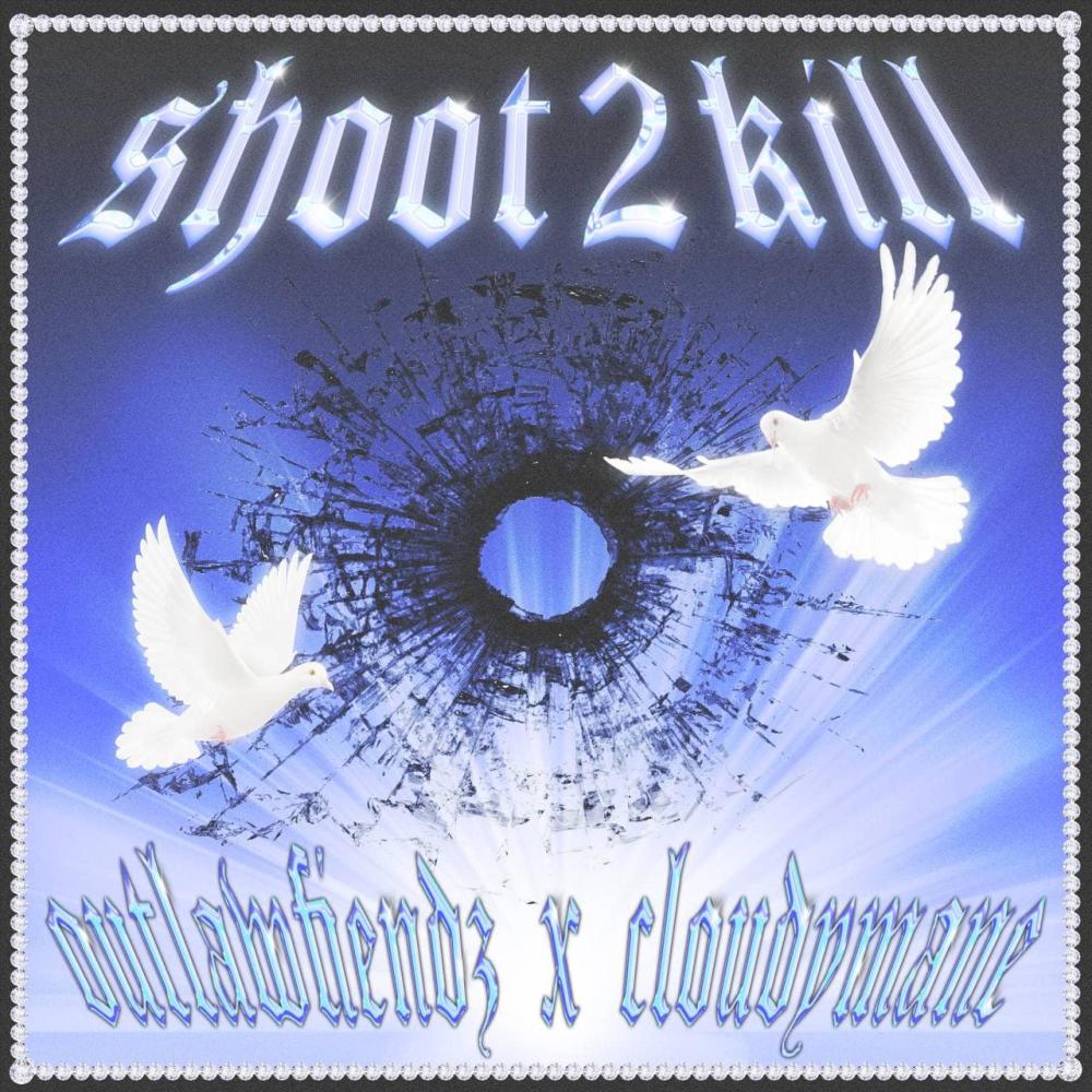 SHOOT 2 KILL (feat. Cloudymane) (Explicit)