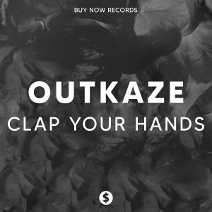 Listen to Clap Your Hands song with lyrics from OUTKAZE
