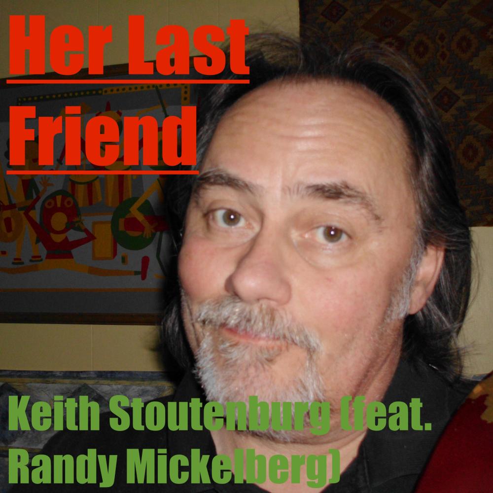 Her Last Friend (feat. Randy Mickelberg)