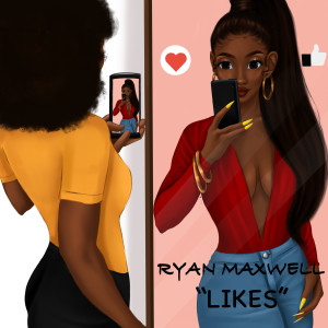 收听Ryan Maxwell的Likes (Explicit)歌词歌曲