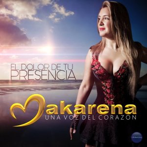 Album El Dolor de Tu Presencia from Makarena