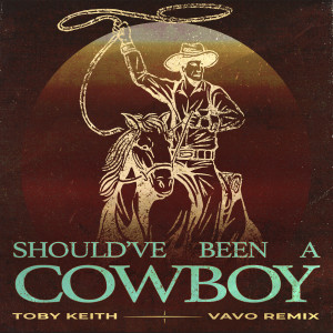 Toby Keith的專輯Should've Been A Cowboy (VAVO Remix)
