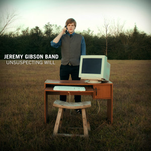 ดาวน์โหลดและฟังเพลง The Ones You Love พร้อมเนื้อเพลงจาก Jeremy Gibson Band
