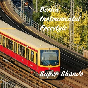 Listen to Berlin Freestyle Instrumental song with lyrics from Super ShanJo