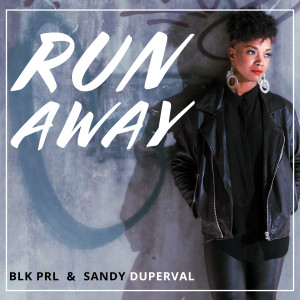收听Sandy Duperval的Run Away歌词歌曲
