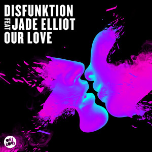 Listen to Our Love (Kid Massive Remix) song with lyrics from Disfunktion