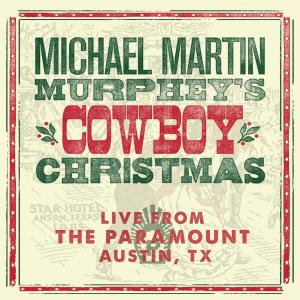 Michael Martin Murphey的專輯Michael Martin Murphey's Cowboy Christmas (Live)