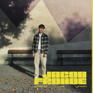 收聽Jacob Frohde的Cigarettes for Minors歌詞歌曲