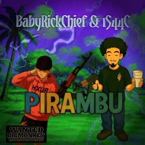 ดาวน์โหลดและฟังเพลง Pirambu (Explicit) พร้อมเนื้อเพลงจาก BabyRickChief
