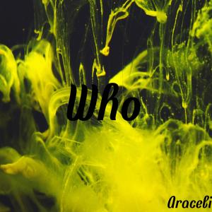 收聽Araceli的Who (Explicit)歌詞歌曲