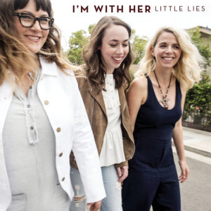 ดาวน์โหลดและฟังเพลง Little Lies พร้อมเนื้อเพลงจาก I’m With Her