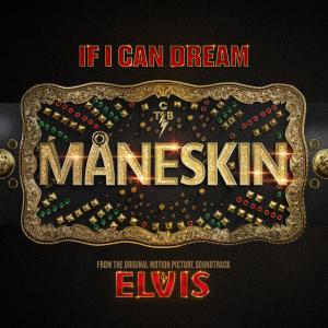 Måneskin的專輯If I Can Dream (From the Original Motion Picture Soundtrack ELVIS)