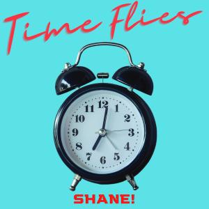 收聽SHANE!的TIME FLYS歌詞歌曲