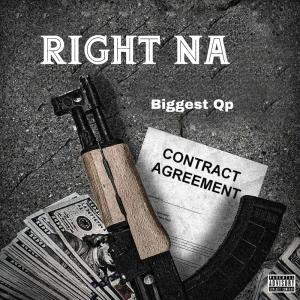 收聽THE BIGGEST QP的RIGHT NAA (Explicit)歌詞歌曲