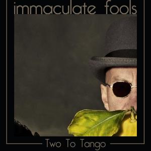 Immaculate Fools的專輯Two to Tango