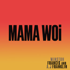 Dengarkan Mama Woi lagu dari Winston Francis dengan lirik