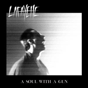 Lafayette的專輯A Soul With A Gun (Explicit)