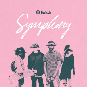 ดาวน์โหลดและฟังเพลง Symphony พร้อมเนื้อเพลงจาก Switch