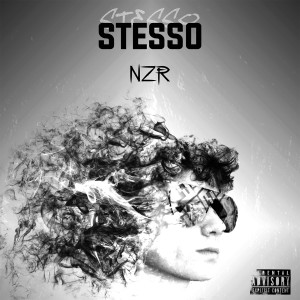 Listen to Stesso (Explicit) song with lyrics from NZR