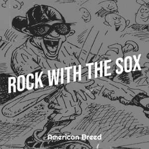 American Breed的專輯Rock with the Sox