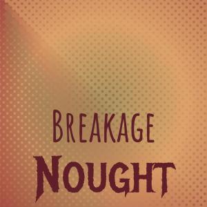 Listen to Breakage Nought song with lyrics from Cnez