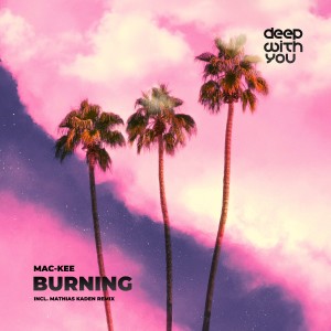 ดาวน์โหลดและฟังเพลง Burning (Mathias Kaden Down the House Remix) พร้อมเนื้อเพลงจาก Mac-Kee