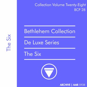 The Six的專輯Deluxe Series Volume 28 (Bethlehem Collection): The Six