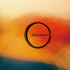 Disconnected的专辑Disconnected (Special Edition)