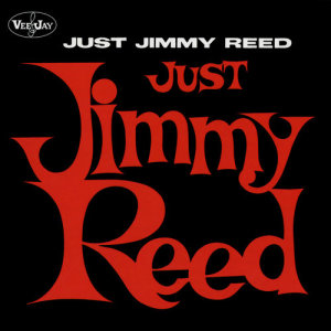 收聽Jimmy Reed的I'll Change That Too歌詞歌曲