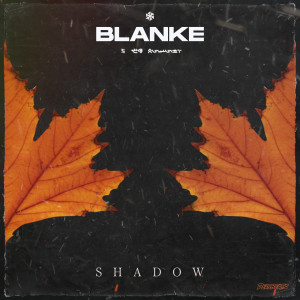 收聽Blanke的Shadow歌詞歌曲