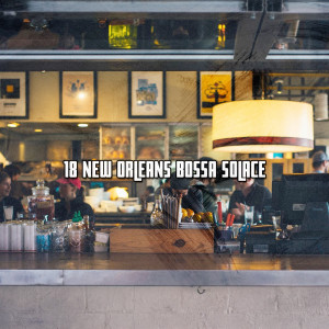 Lounge Cafe的專輯18 New Orleans Bossa Solace