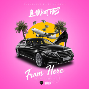 Lil Mikey TMB的專輯From Here (Explicit)