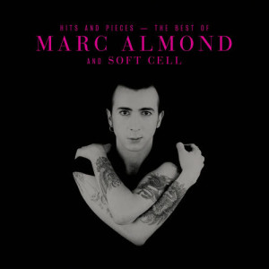 Marc Almond的專輯Hits And Pieces – The Best Of Marc Almond & Soft Cell