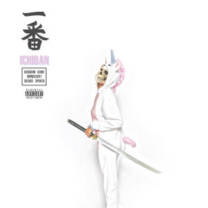 Kingdom Kome的专辑Ichiban (Explicit)