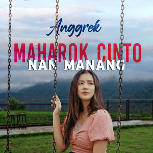 Listen to Maharok Cinto Nan Manang song with lyrics from Anggrek